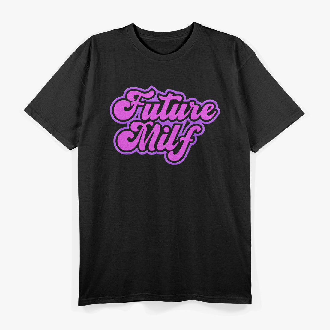 Future MILF In Training - Watch Out World T-Shirt