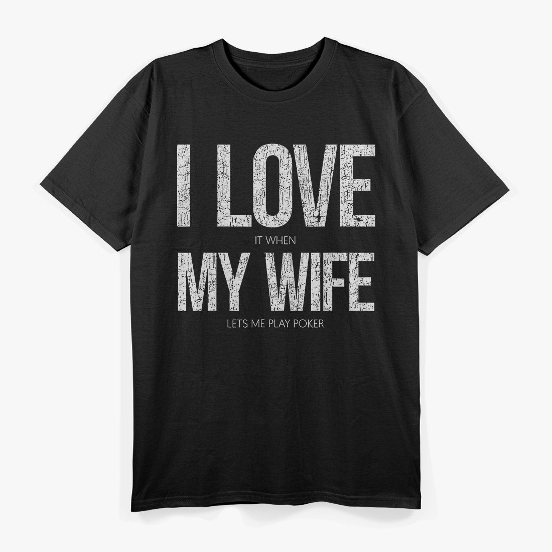 I Love It When My Wife Funny Quote T-Shirt