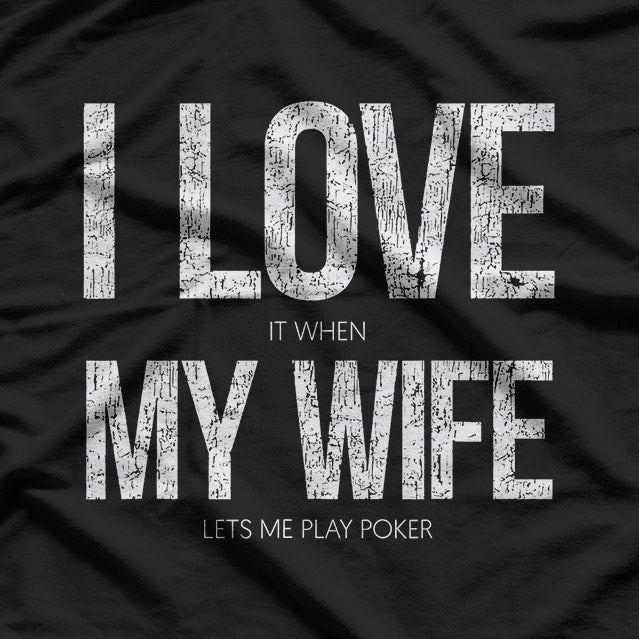 I Love It When My Wife Funny Quote T-Shirt