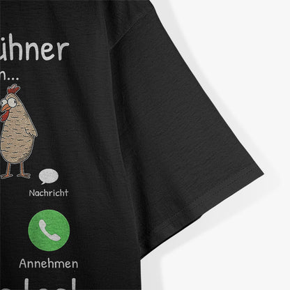 Meine Hühner Rufen An, Bauer Landwirt Pute Landwirtin T-Shirt