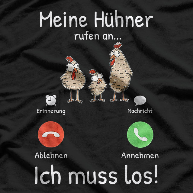 Meine Hühner Rufen An, Bauer Landwirt Pute Landwirtin T-Shirt