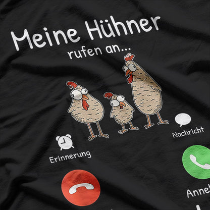 Meine Hühner Rufen An, Bauer Landwirt Pute Landwirtin T-Shirt