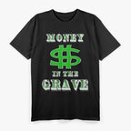 Money In The Grave: Hustle and Success T-Shirt