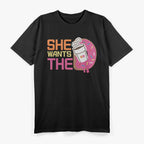 She Wants The D - Coffee & Donuts Humor T-Shirt