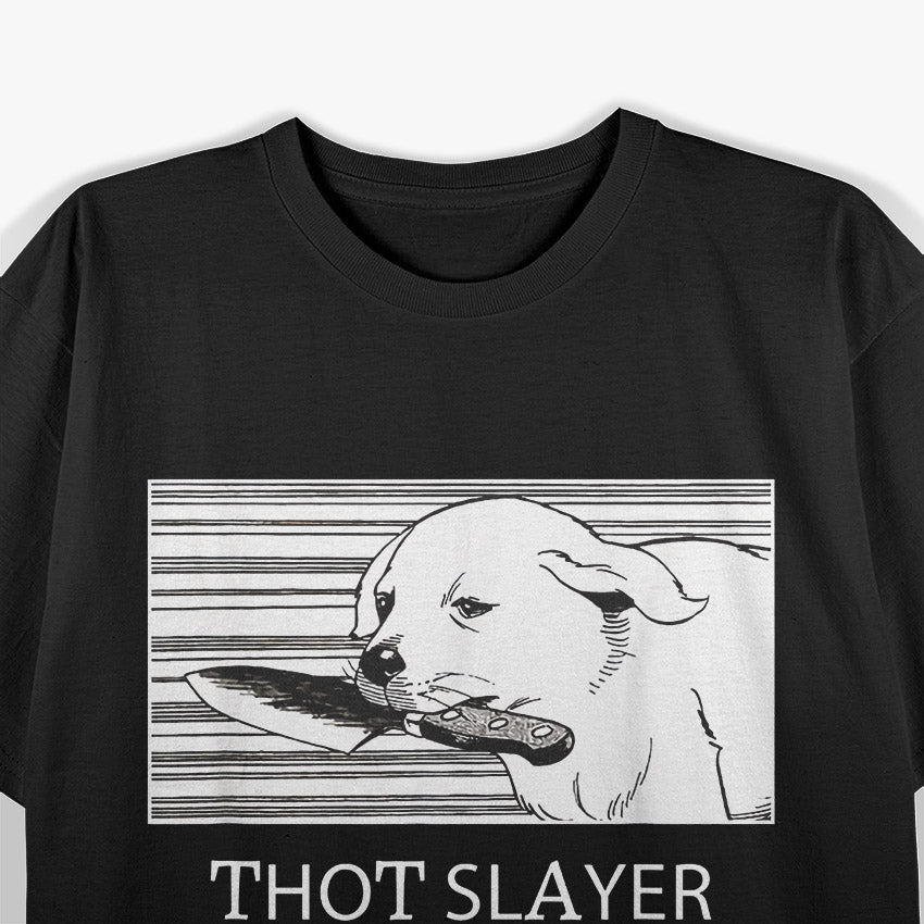 Thot Slayer: Dog Edition T-Shirt