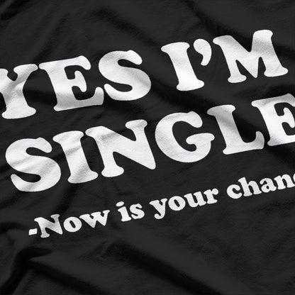 Yes I’m Single Funny Relationship Status Humor T-Shirt