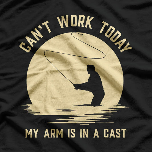 Can’t Work Today: My Arm Is in a Cast T-Shirt