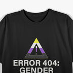 Error 404 - Gender Not Found – Embrace Agender and Non-Binary Pride T-Shirt