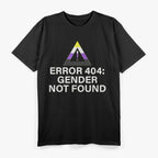 Error 404 - Gender Not Found – Embrace Agender and Non-Binary Pride T-Shirt