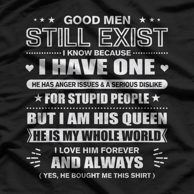 Good Men Still Exist T-Shirt