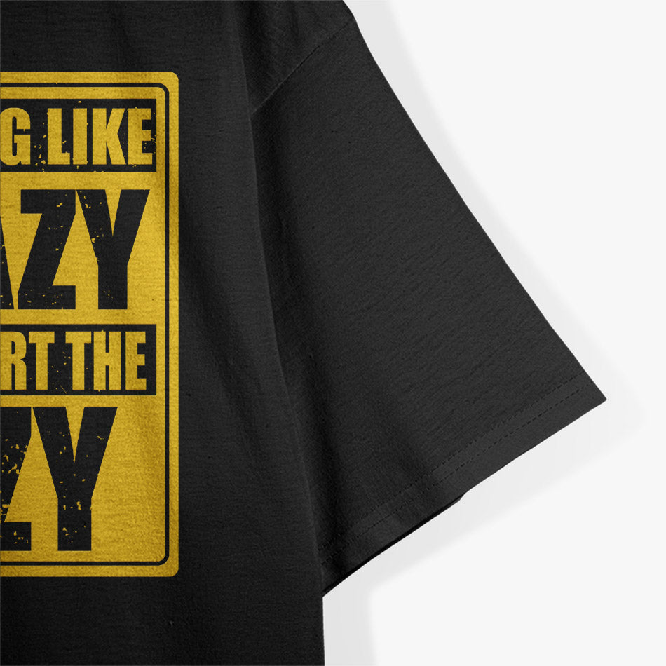Working Like Crazy To Support The Lazy T-Shirt