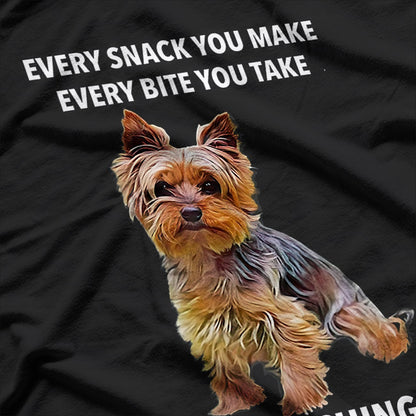 Yorkshire Terrier Funny Meme Every Snack I’ll Be Watching T-Shirt