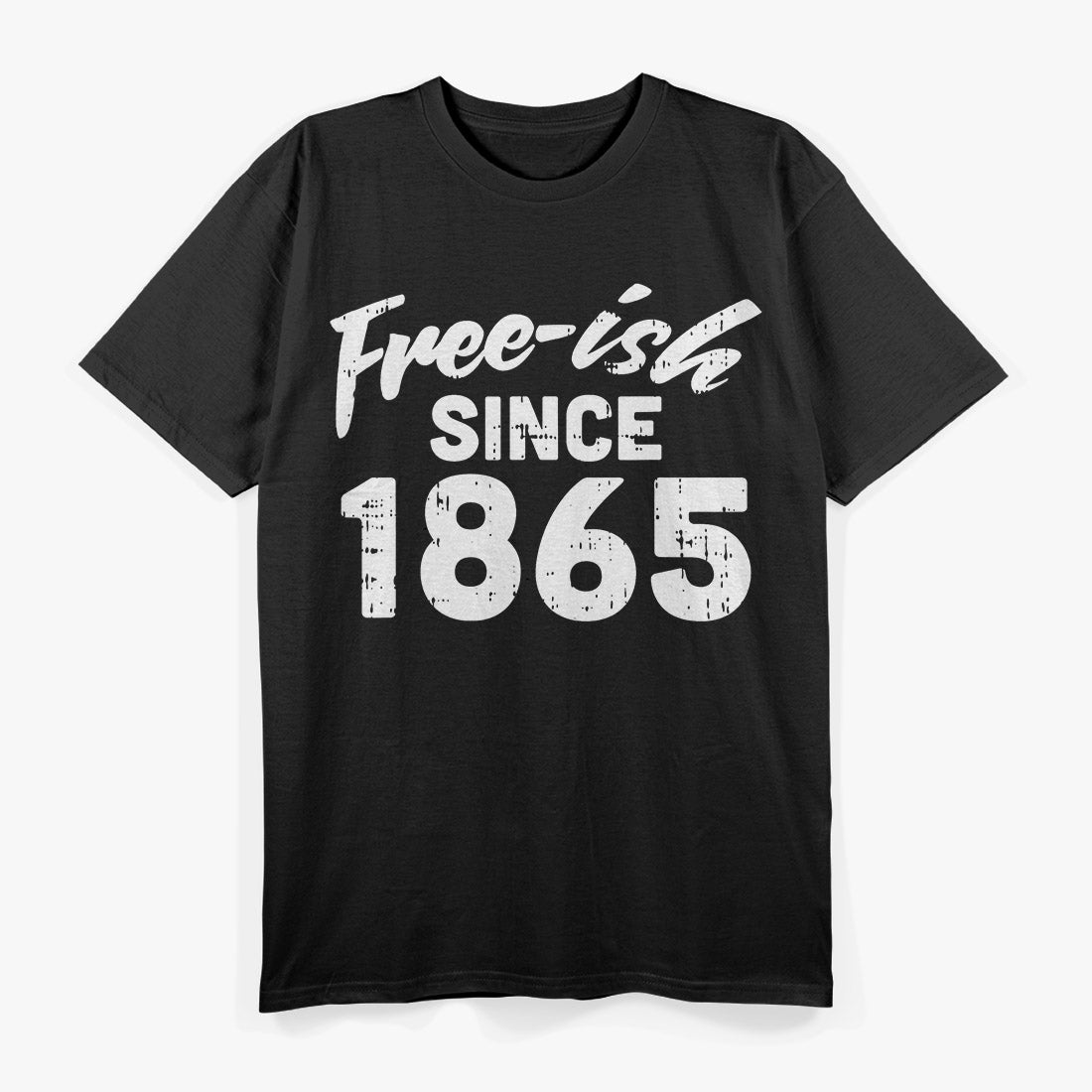 Free-ish Since 1865: Bold History T-Shirt