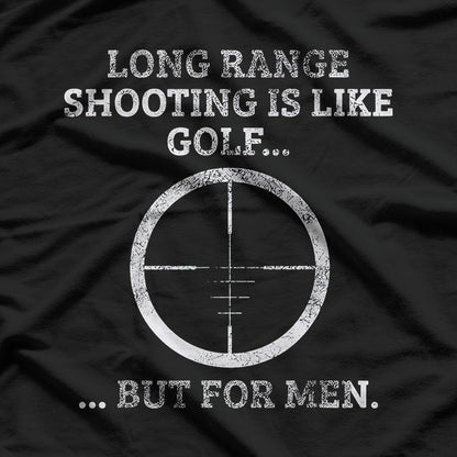 Long Range Shooting Funny Golf Comparison Marksman T-Shirt