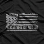 F Around and Find Out: Fearless Attitude T-Shirt