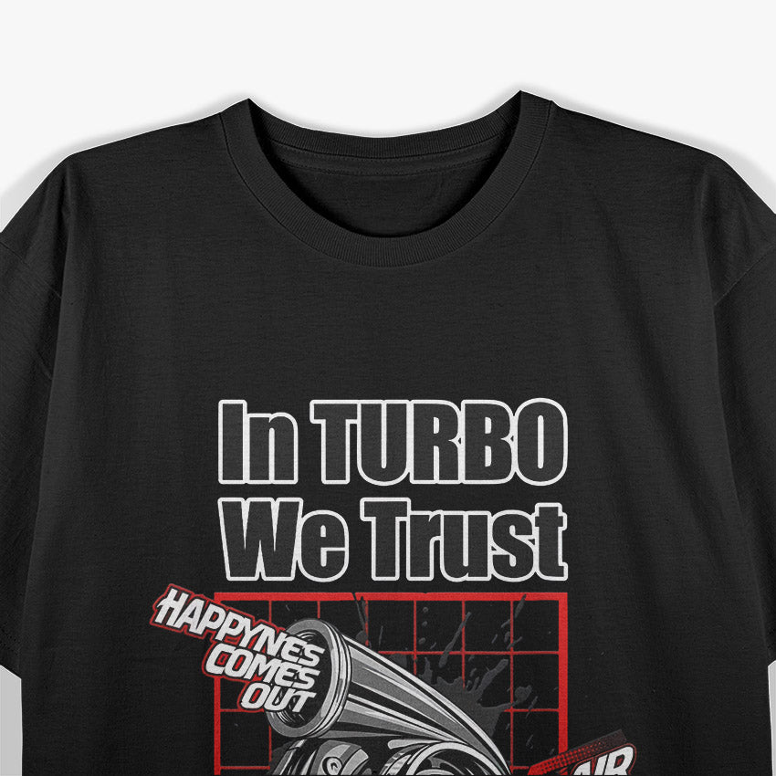 In Turbo We Trust - Car Enthusiast T-Shirt
