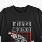 In Turbo We Trust - Car Enthusiast T-Shirt