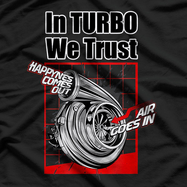 In Turbo We Trust - Car Enthusiast T-Shirt