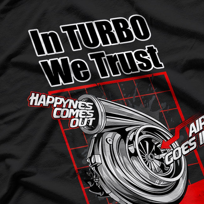 In Turbo We Trust - Car Enthusiast T-Shirt