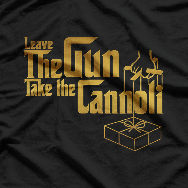 Leave The Gun, Take The Cannoli: Classic Movie Quote T-Shirt