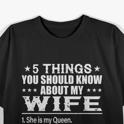 5 Things You Should Know About My Wife – Funny Husband T-Shirt