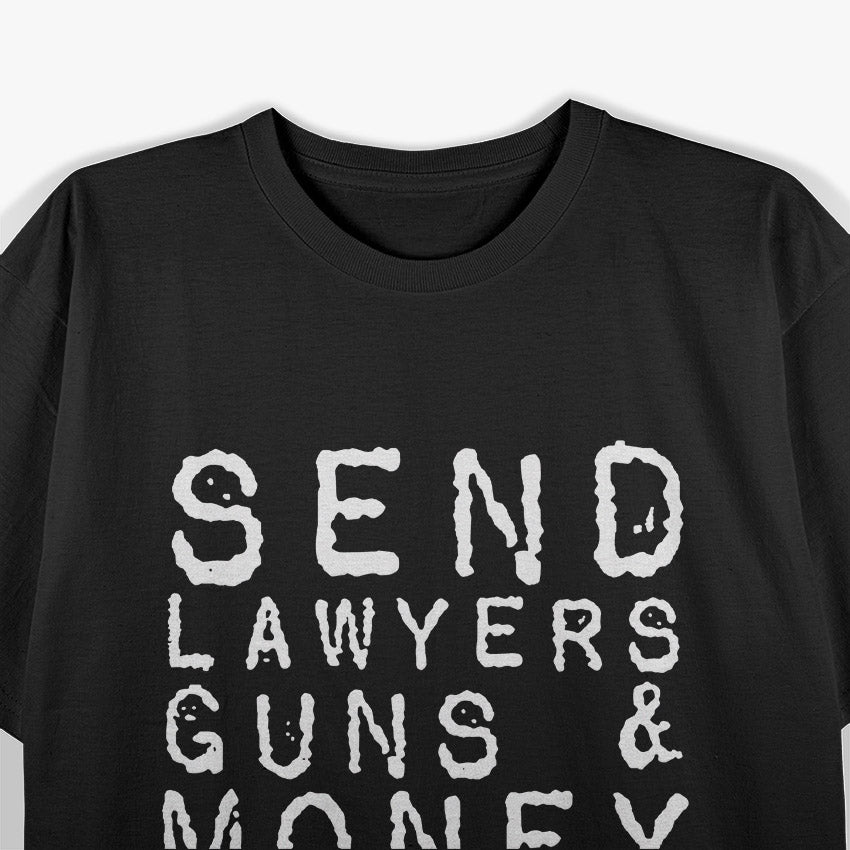 Lawyers, Guns, and Money – Parody Statement T-Shirt
