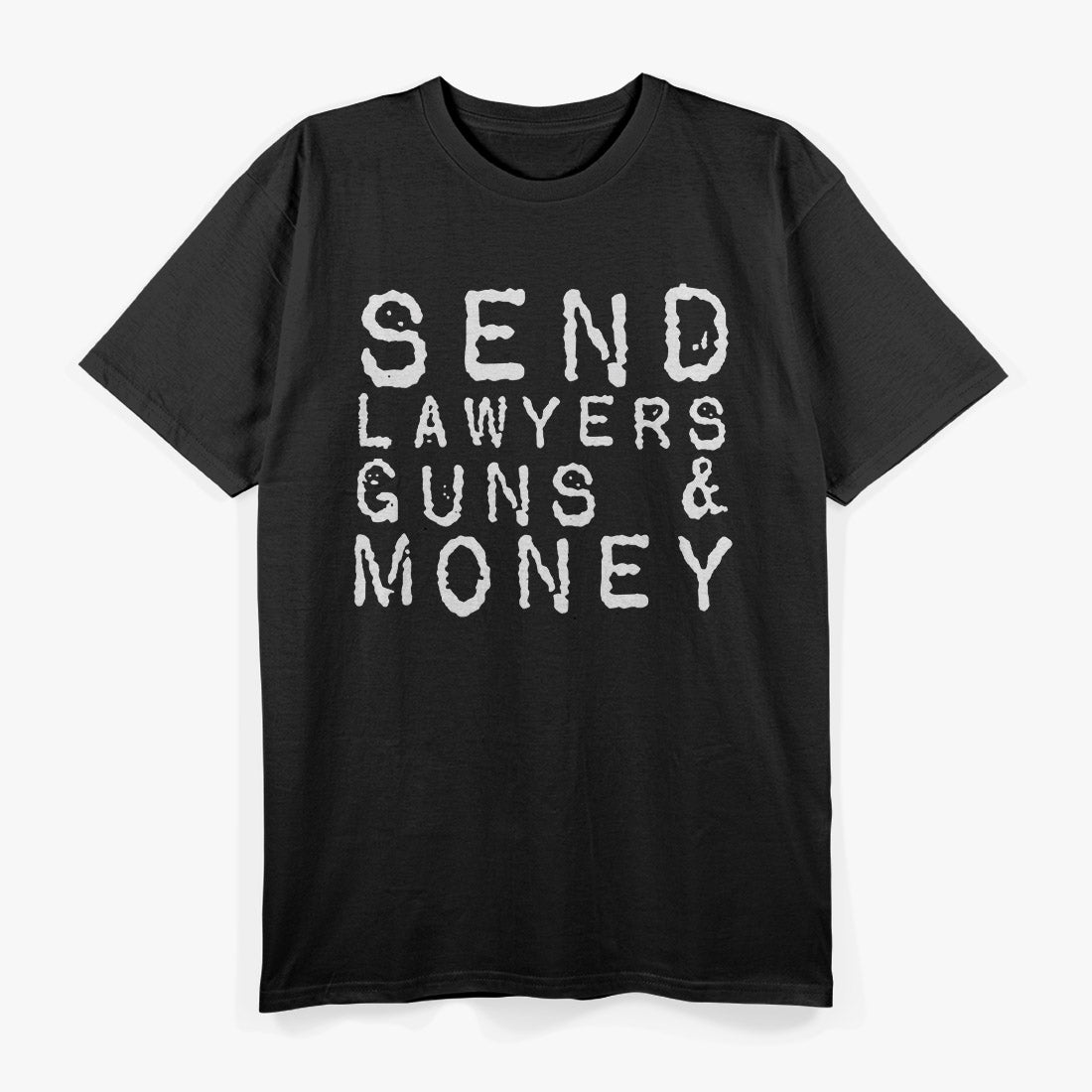 Send Lawyers, Tools & Ammo  Funny Survival Humor  T-Shirt