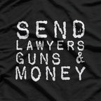 Lawyers, Guns, and Money – Parody Statement T-Shirt