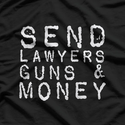 Send Lawyers, Tools & Ammo  Funny Survival Humor  T-Shirt