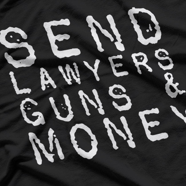 Send Lawyers, Tools & Ammo  Funny Survival Humor  T-Shirt