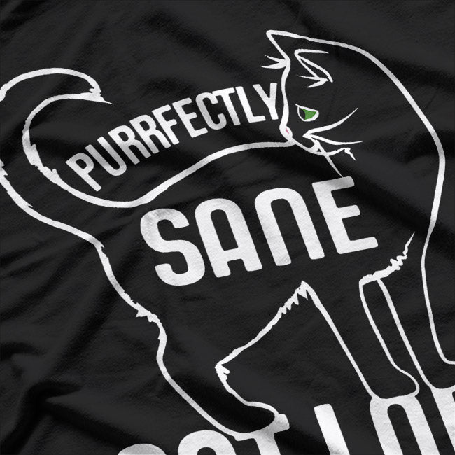 Purrfectly Sane Cat Lady Funny Cat Lover T-Shirt