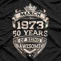 March 1973: 50 Years of Awesomeness Birthday T-Shirt
