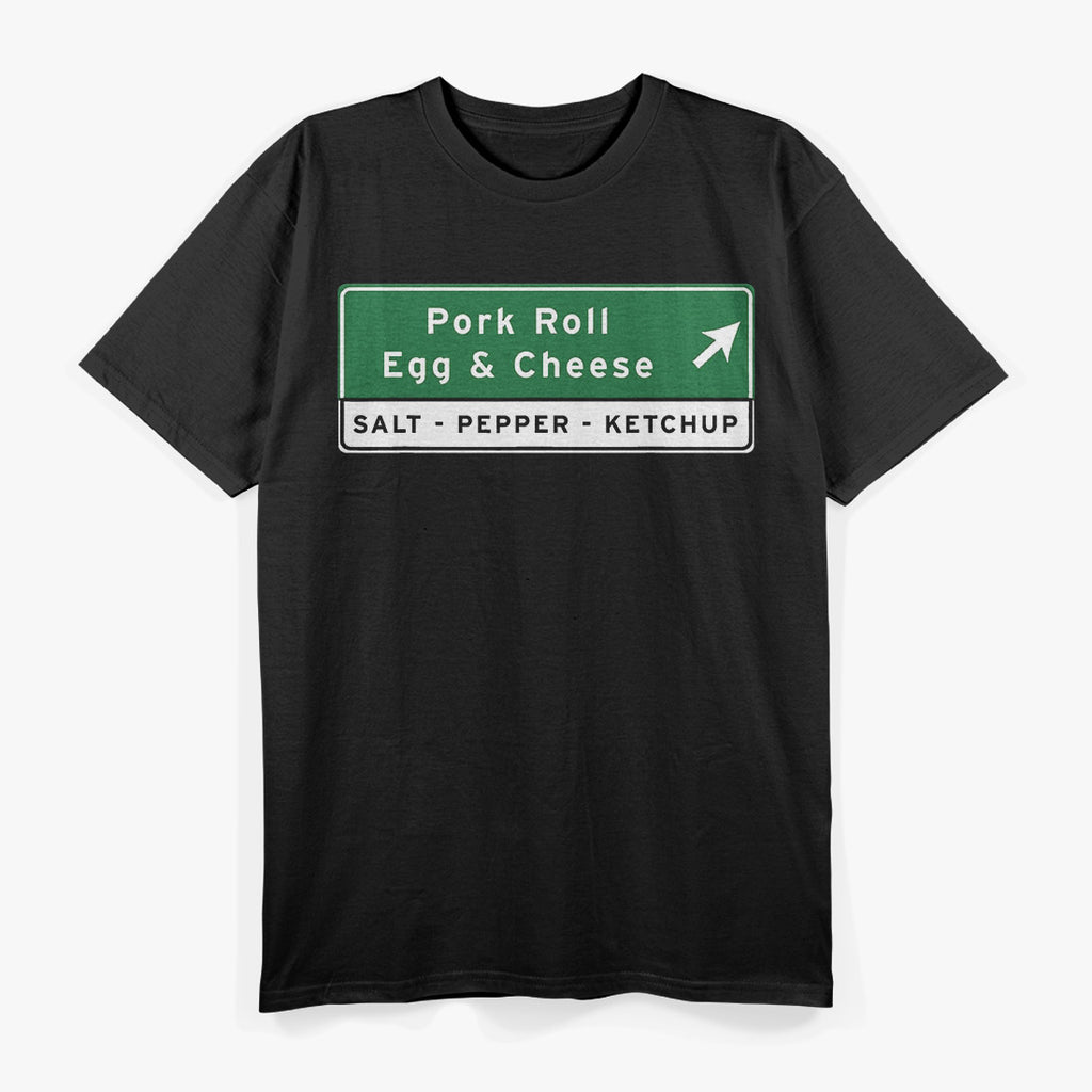 New Jersey Pork Roll Egg & Cheese – Highway Sign Jersey Shore Style T-Shirt