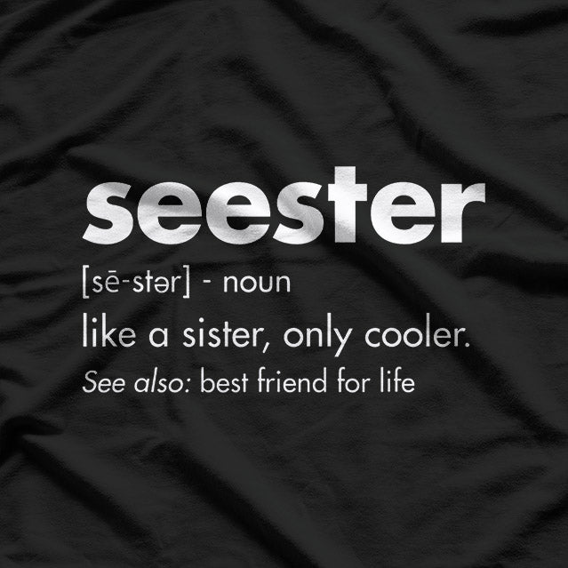 Seester Definition Funny Sister Gift T-Shirt