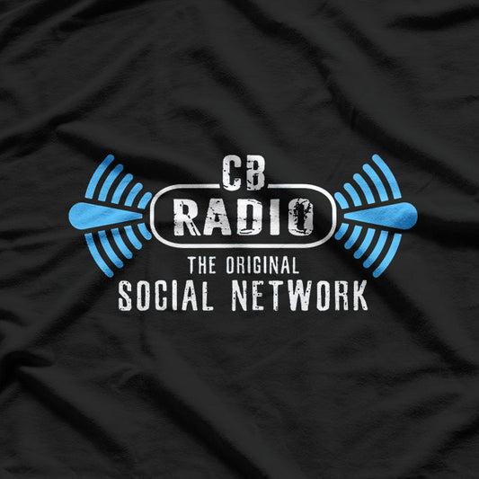 CB Radio: The Original Social Network T-Shirt