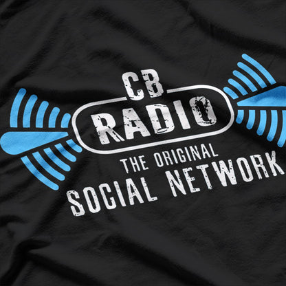 CB Radio: The Original Social Network T-Shirt