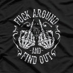 Fck Around and Find Out – Funny Savage Saying Meme Humor T-Shirt