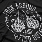 Fck Around and Find Out – Funny Savage Saying Meme Humor T-Shirt
