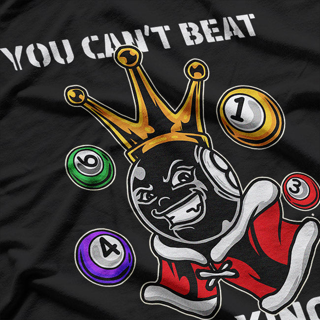 8 Ball Billiard Pool: You Can't Beat the King T-Shirt