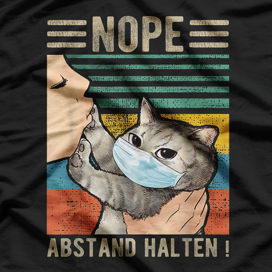 Nope! Abstand Halten - Katze Kätzchen Humor T-Shirt