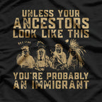 American Native Heritage You’re Probably an Immigrant Satire T-Shirt
