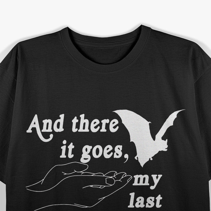 And There Goes My Last Flying F – Funny Sarcastic Humor Meme T-Shirt