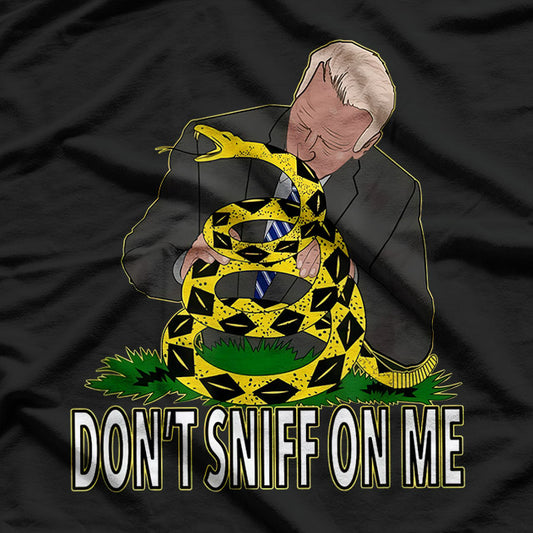 Anti-Biden - Don’t Sniff On Me T-Shirt