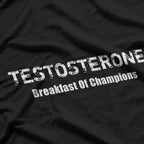 Testosterone: Breakfast of Champions T-Shirt