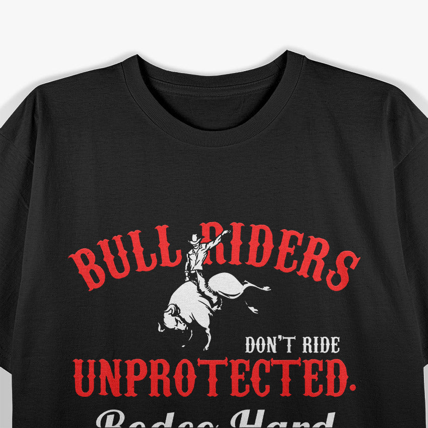 Bull Riding Rodeo – Hard Outlaw Western Cowboy Ranch Love T-Shirt