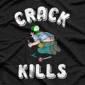 Crack Kills T-Shirt