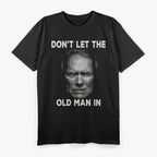 Don’t Let the Old Man In T-Shirt