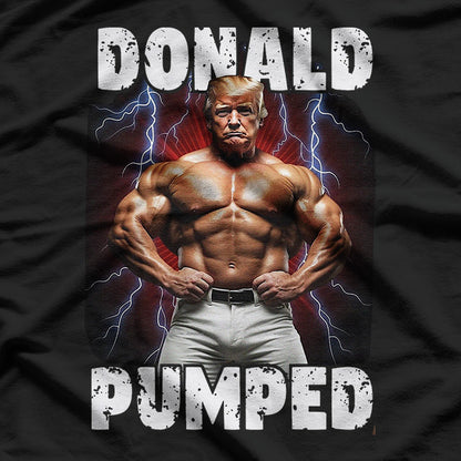 Donald Pumped: Trump’s Hilarious Muscle Pose T-Shirt