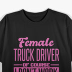 Female Truck Driver Proud Trucker T-Shirt