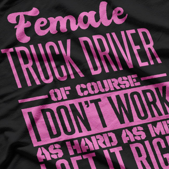 Female Truck Driver Proud Trucker T-Shirt